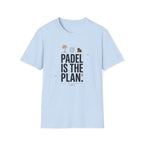 Padel is the plan t T-Shirt