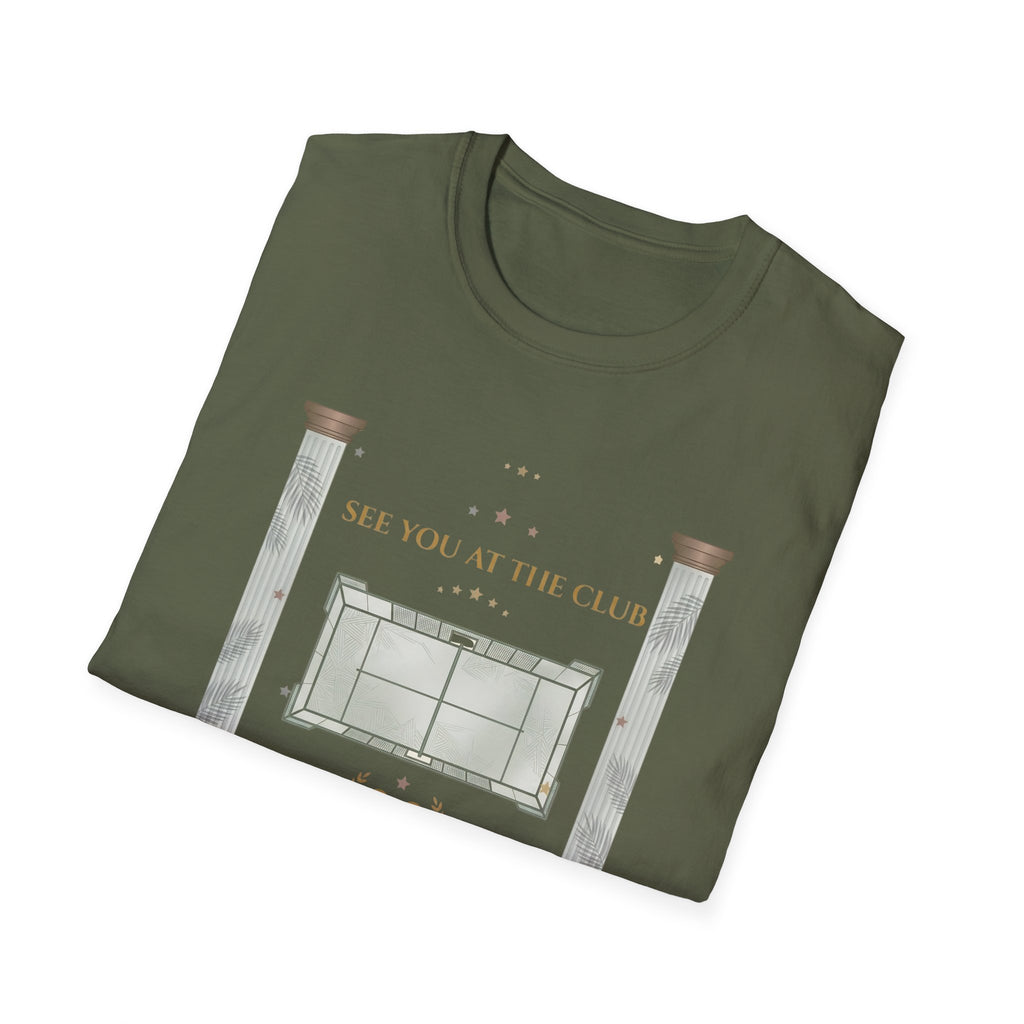 See you at the club t T-Shirt