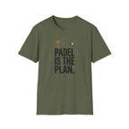 Padel is the plan t T-Shirt