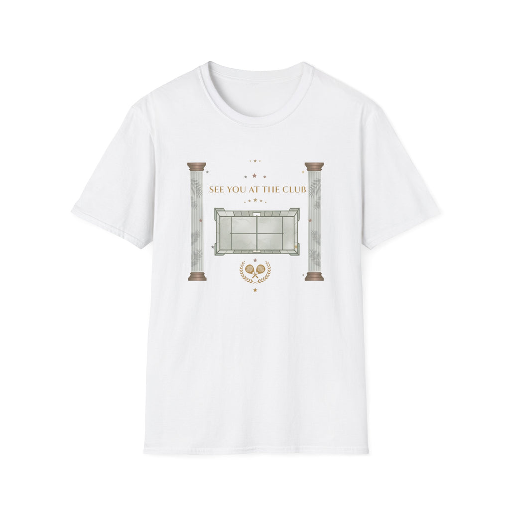 See you at the club t T-Shirt