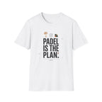 Padel is the plan t T-Shirt