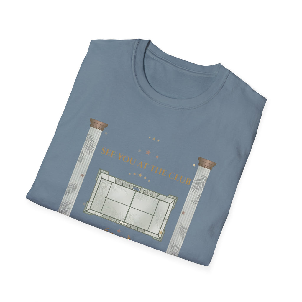 See you at the club t T-Shirt