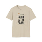 Padel is the plan t T-Shirt