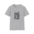 Padel is the plan t T-Shirt