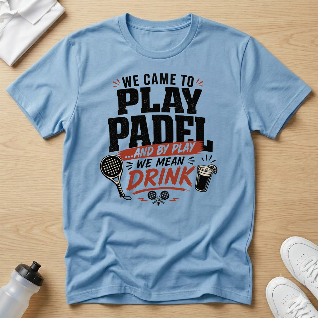 We came to play T -Shirt